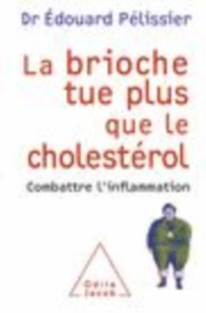 Edouard Pelissier - La brioche tue plus que le cholestérol, E-bok