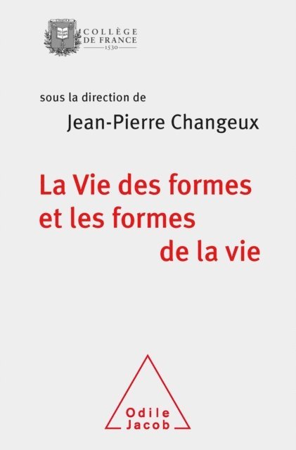 Jean-Pierre Changeux - La Vie des formes et les formes de la vie, E-bok