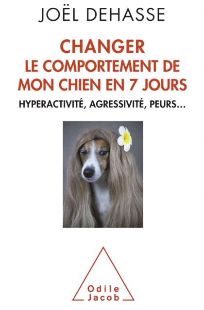 Joel Dehasse - Changer le comportement de mon chien en 7 jours, E-bok