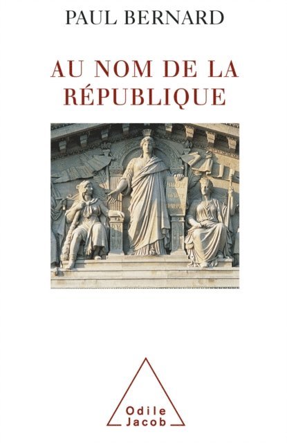 Paul Bernard - Au nom de la République, E-bok
