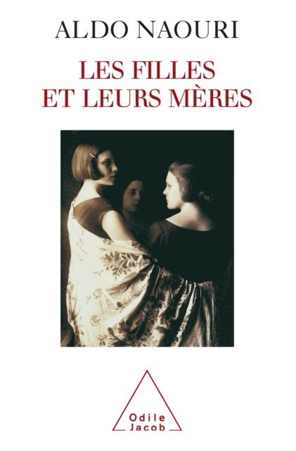 Aldo Naouri - Les Filles et leurs mères, E-bok