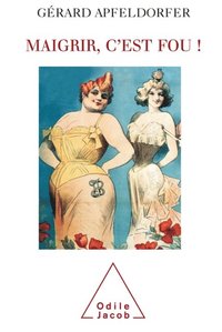Maigrir, c''est fou !