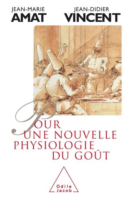 Jean-Didier Vincent, Jean-Marie Amat - Pour une nouvelle physiologie du goût, E-bok