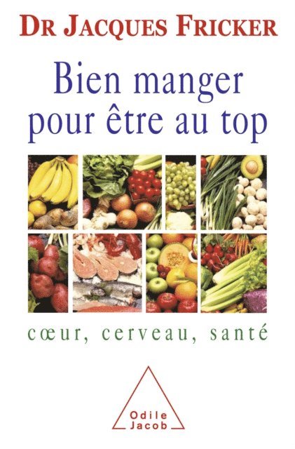 Jacques Fricker - Bien manger pour être au top, E-bok