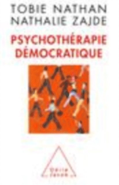 Nathalie Zajde, Tobie Nathan - Psychothérapie démocratique, E-bok
