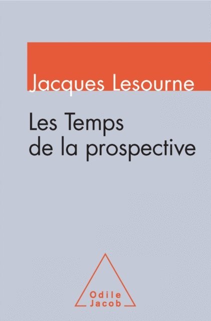 Jacques Lesourne - Les Temps de la prospective, E-bok