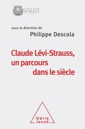 Claude Lévi-Strauss, un parcours dans le siäcle