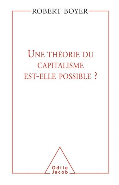 Robert Boyer - Une théorie du capitalisme est-elle possible ?, E-bok