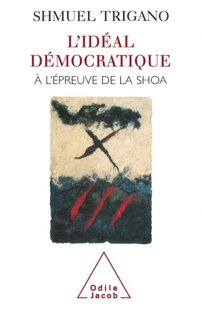 Shmuel Trigano - L' Idéal démocratique à l'épreuve de la Shoa, E-bok