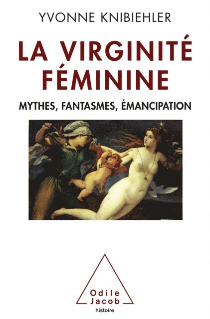 Yvonne Knibiehler - La Virginité féminine, E-bok