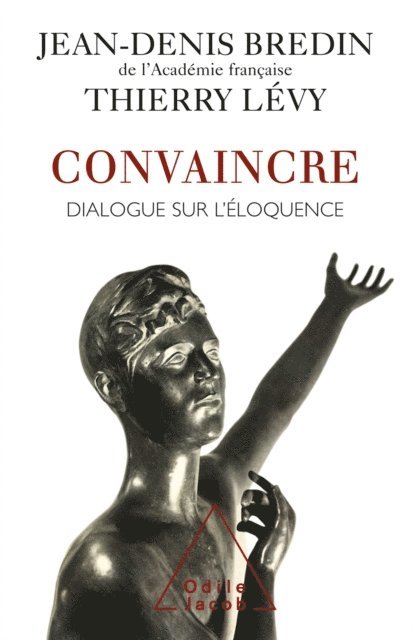 Thierry Levy, Jean-Denis Bredin - Convaincre, E-bok