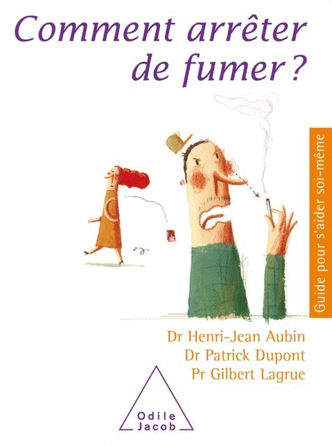 Gilbert Lagrue, Patrick Dupont, Henri-Jean Aubin - Comment arrêter de fumer ?, E-bok
