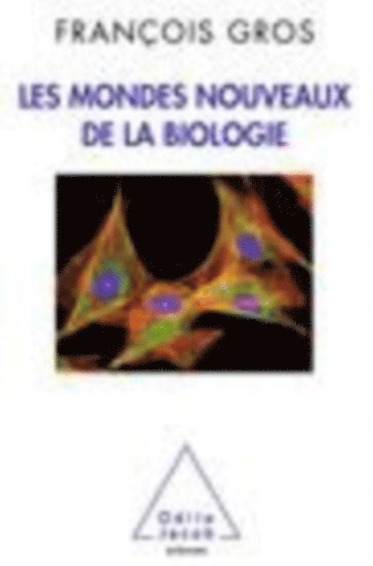 Francois Gros - Les Mondes nouveaux de la biologie, E-bok