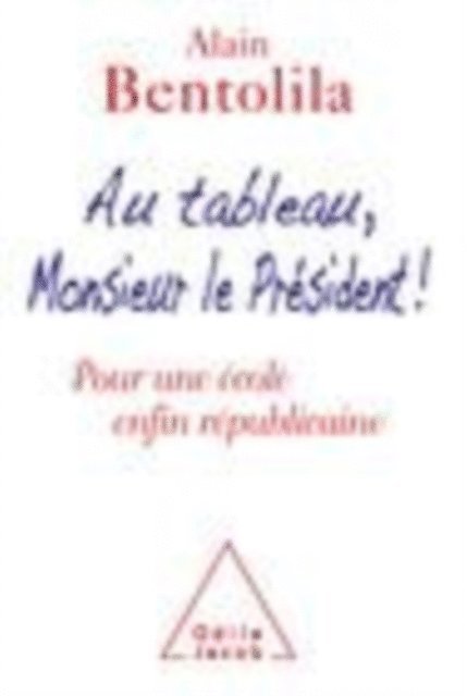Alain Bentolila - Au tableau, Monsieur le Président !, E-bok