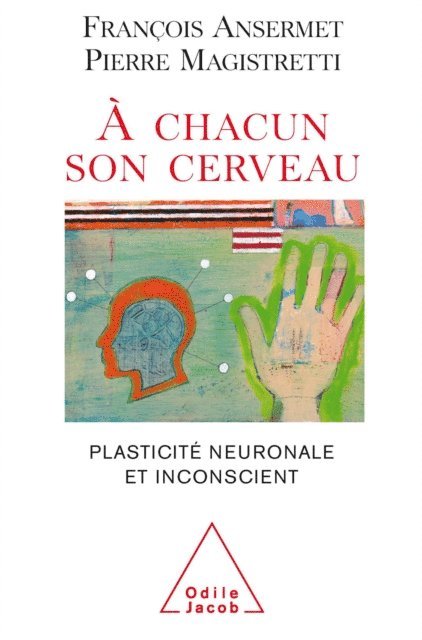 Pierre Magistretti, Francois Ansermet - À chacun son cerveau, E-bok