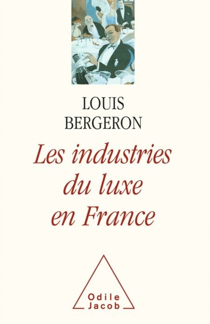 Louis Bergeron - Les Industries de luxe en France, E-bok