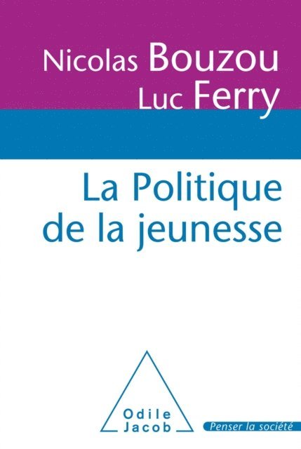 Luc Ferry, Nicolas Bouzou - La Politique de la jeunesse, E-bok