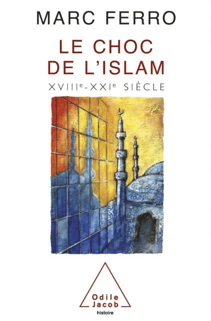 Marc Ferro - Le Choc de l'Islam, E-bok