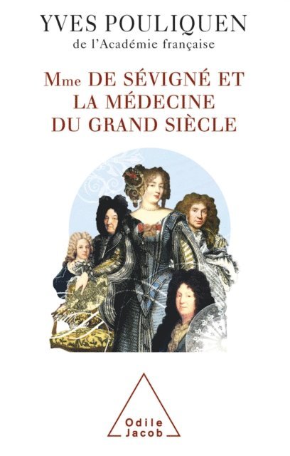 Yves Pouliquen - Madame de Sévigné et la médecine du Grand Siècle, E-bok