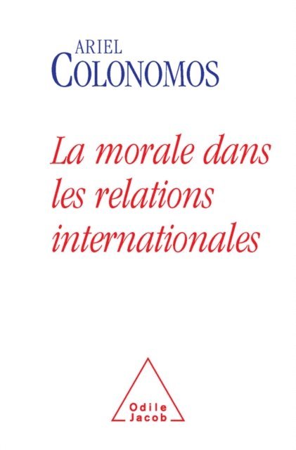 Ariel Colonomos - La Morale dans les relations internationales, E-bok