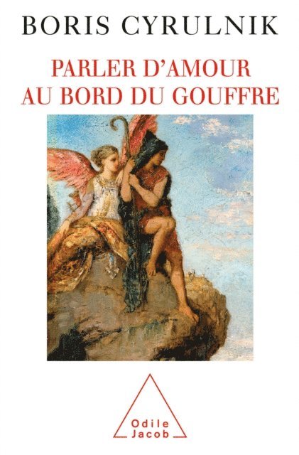 Boris Cyrulnik - Parler d'amour au bord du gouffre, E-bok