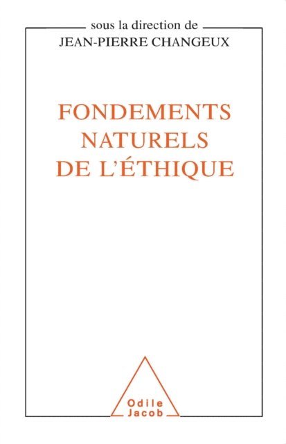 Jean-Pierre Changeux - Fondements naturels de l'éthique, E-bok