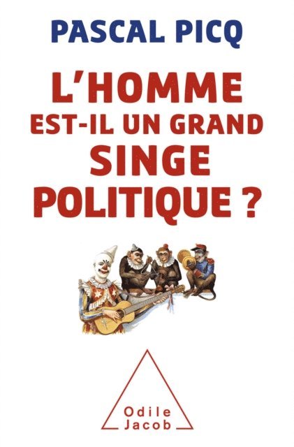 Pascal Picq - L' homme est-il un grand singe politique ?, E-bok