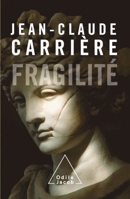 Jean-Claude Carriere - Fragilité, E-bok