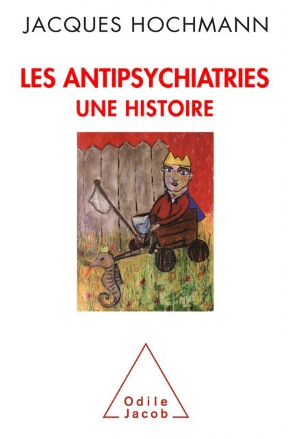 Jacques Hochmann - Les Antipsychiatries, E-bok