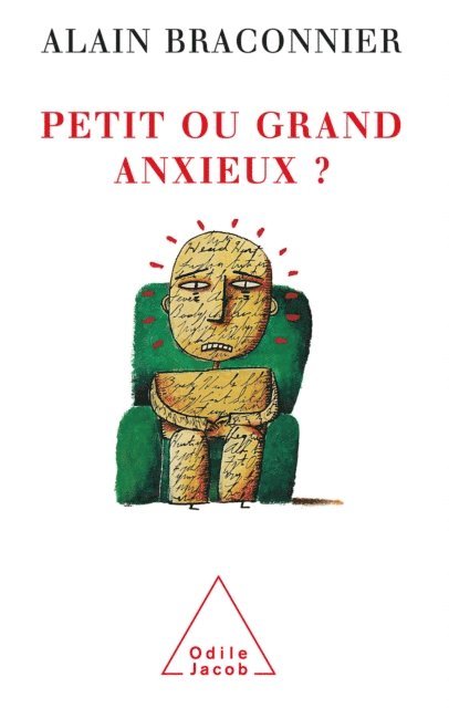 Alain Braconnier - Petit ou grand anxieux ?, E-bok