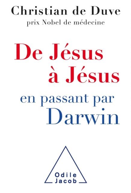 Christian de Duve - De Jésus à Jésus… en passant par Darwin, E-bok