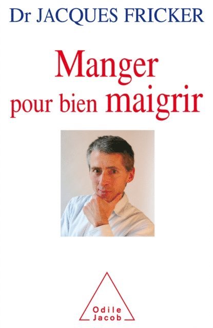 Jacques Fricker - Manger pour bien maigrir, E-bok