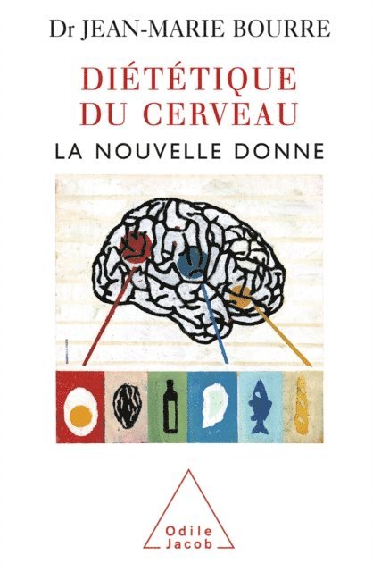 Jean-Marie Bourre - Diététique du cerveau, E-bok