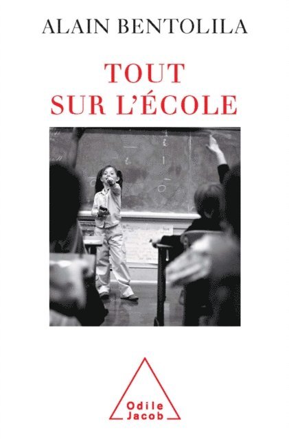 Alain Bentolila - Tout sur l'école, E-bok
