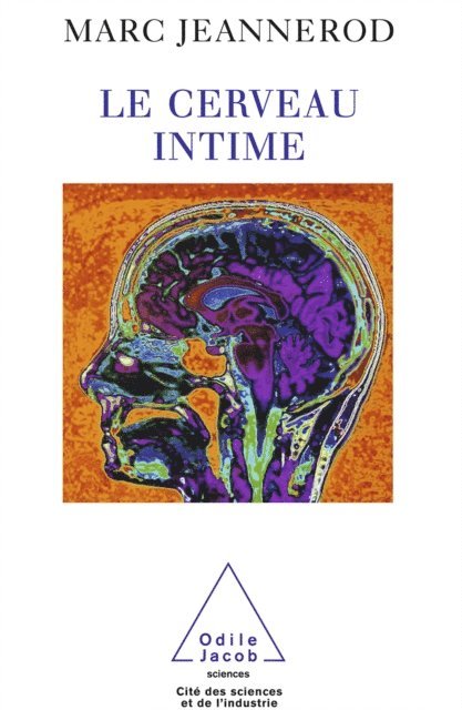 Marc Jeannerod - Le Cerveau intime, E-bok