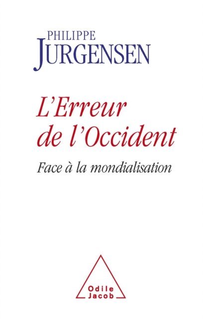 Philippe Jurgensen - L' Erreur de l'Occident, E-bok