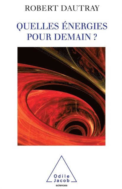 Robert Dautray - Quelles énergies pour demain ?, E-bok