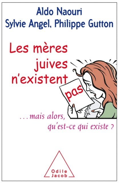 Philippe Gutton, Sylvie Angel, Aldo Naouri - Les mères juives n'existent pas, E-bok