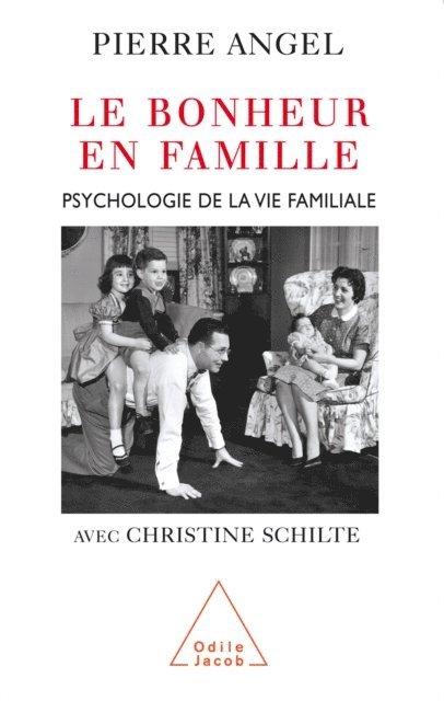 Christine Schilte, Pierre Angel - Le Bonheur en famille, E-bok