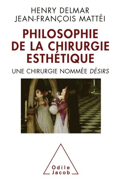 Jean-Francois Mattei, Henry Delmar - La Philosophie de la chirurgie esthétique, E-bok