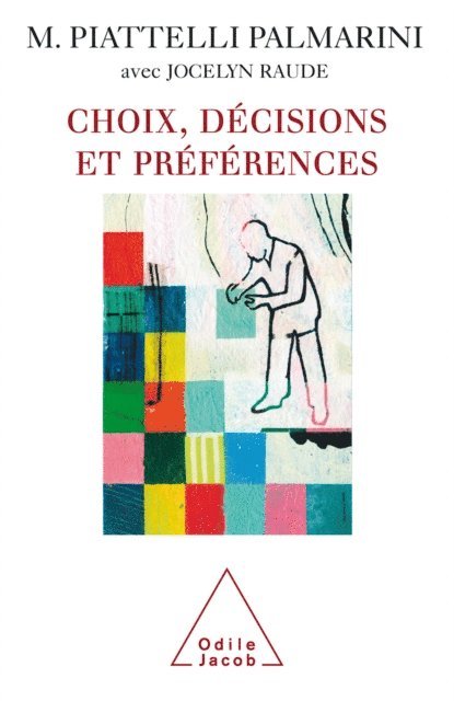 Jocelyn Raude, Massimo Piattelli Palmarini - Choix, décisions et préférences, E-bok