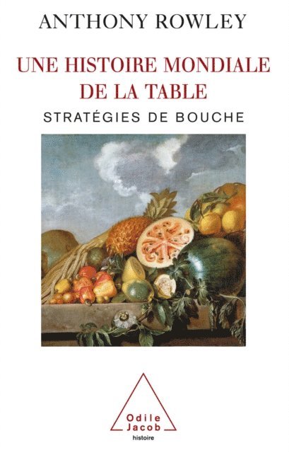 Anthony Rowley - Une histoire mondiale de la table, E-bok