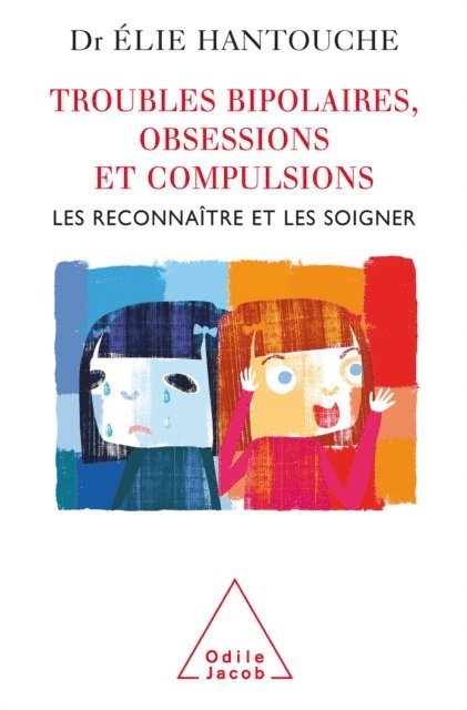 Elie Hantouche - Troubles bipolaires, Obsessions et Compulsions, E-bok