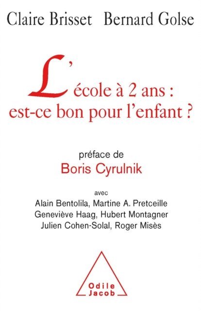 Bernard Golse, Claire Brisset - L' école à 2 ans : est-ce bon pour l'enfant ?, E-bok