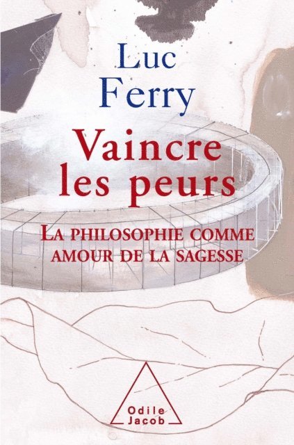 Luc Ferry - Vaincre les peurs, E-bok