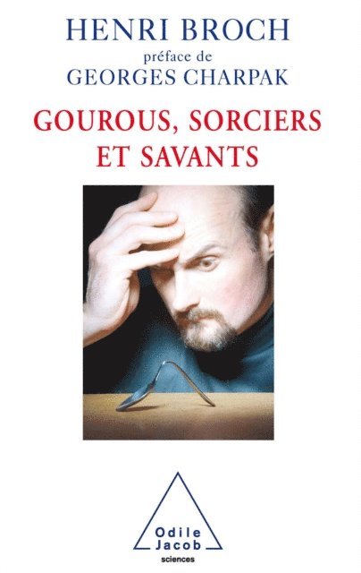 Henri Broch - Gourous, Sorciers et Savants, E-bok