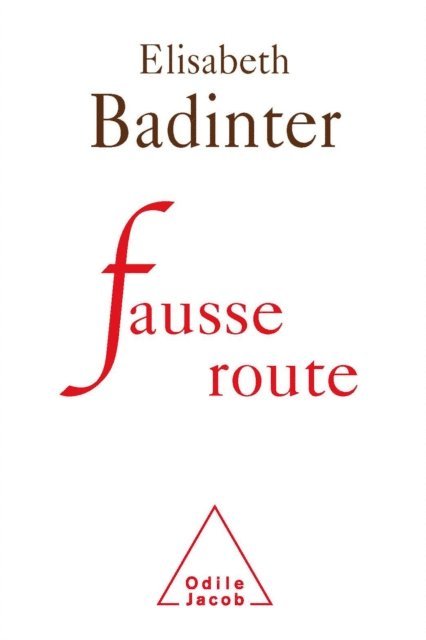 Elisabeth Badinter - Fausse route, E-bok