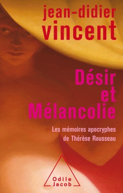 Jean-Didier Vincent - Désir et Mélancolie, E-bok