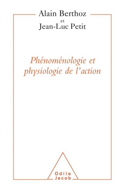 Jean-Luc Petit, Alain Berthoz - Phénoménologie et Physiologie de l’action, E-bok
