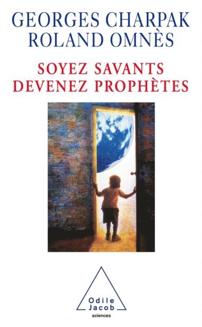 Roland Omnes, Georges Charpak - Soyez savants, devenez prophètes, E-bok